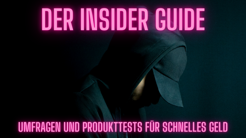 Insider Guide Umfragen und Produkttests für schnelles Geld